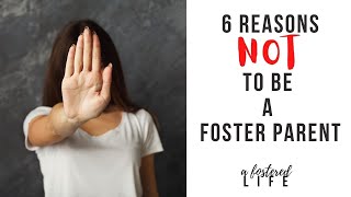 6 Reasons NOT to be a Foster Parent [upl. by Saffian]