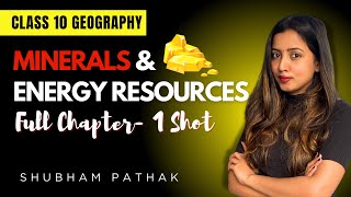 MINERALS amp ENERGY RESOURCES ONE SHOT  CLASS 10 GEOGRAPHY  SHUBHAM PATHAK class10sst boardexam [upl. by Musetta]