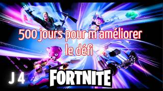 Fortnite  Maméliorer en 500 jours mon challenge Jour 4 sur 500 [upl. by Nelhsa]