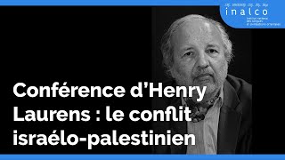 Conférence quotLe conflit israélopalestinien  question juive problème arabequot par Henry Laurens [upl. by Anelet628]