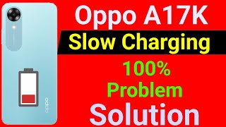 Oppo A17K Slow Charging Problem  How To Solve Slow Charging Problem in Oppo A17K Mobile [upl. by Rivard362]