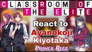 React to Ayanokoji Kiyotaka  React to Ryuen  Classroom of elites react to Ayanokoji Kiyotaka COTE [upl. by Ngo]