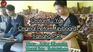 ORIGINAL PERFORM MUSIC KIBORDISK  Oroton Ku Yak  cover Murut Onsoi [upl. by Lucretia]