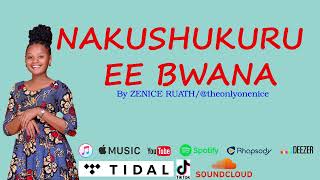 Zenice Ruath  Nakushukuru Ee Bwana Official Audio [upl. by Weiss]