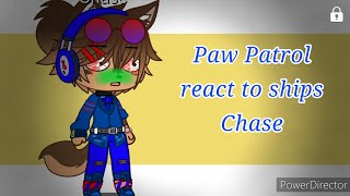 💐 Paw patrol 💐 react to ships 💐 Chase 💐 Gacha club ¶ Paw patrol 💐 ¶Part 1¶ 💐 [upl. by Ninazan]