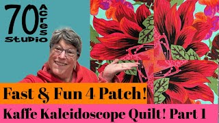 FAST amp Amazing 4 Patch Kaffe Kaleidoscope Quilt Part 1 Beginner Friendly [upl. by Malinowski]