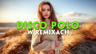 ❤️DISCO POLO W REMIXACH 2022❤️❌DISCO REMIXY SIERPIEŃ 2022 ❌ HIT ZA HITEM 2022💝NOWOŚCI 2022💝 [upl. by Jallier189]