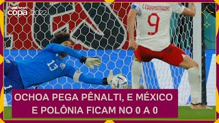 OCHOA defende PÊNALTI de LEWA e MÉXICO e POLÔNIA empatam na COPA DO MUNDO [upl. by Lotty264]