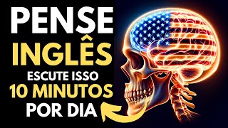 🧠 Guia COMPROVADO Para PENSAR em INGLÊS  Aula Completa 78 [upl. by Ashelman894]