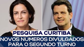 PESQUISA CURITIBA NOVOS NÚMEROS DIVULGADOS PARA O SEGUNDO TURNO [upl. by Suired]