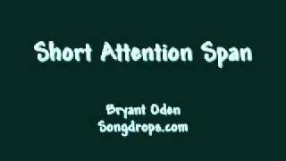 Short Attention Span A song by Bryant Oden [upl. by Feune]