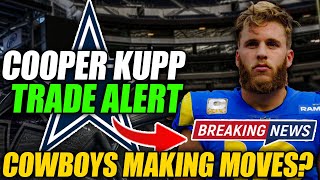 🚨 BREAKING Cooper Kupp to the Cowboys INSANE Trade Rumors Explained Dallas Cowboys News [upl. by Cy361]