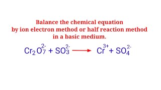 Cr2O72SO32Cr3SO42 balance the chemical equation by ion electron method in a basic medium [upl. by Esmaria]