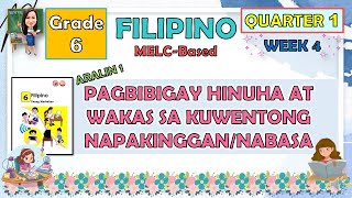 FILIPINO 6 QUARTER 1 WEEK 4 ARALIN 1  PAGBIBIGAY HINUHA AT WAKAS SA KUWENTONG NAPAKINGGANNABASA [upl. by Dafna855]