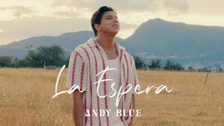 Andy Blue  La Espera Video Oficial [upl. by Lesig]