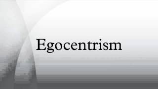 Egocentrism [upl. by Olcott]