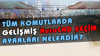 AutoCAD Nesne Seçme Ayarları Hangi Yöntemle Yapılır AutoCAD İle Seçim Yap Ders [upl. by Ylrad]