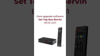 Tutorial Upgrade Software Set Top Box Bervin BSTB2201 [upl. by Laeria]