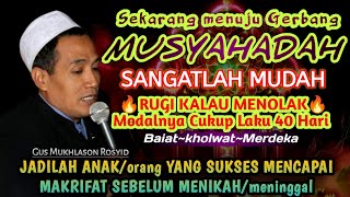 💥MERAIH SUKSES DENGAN BERMAKRIFAT  Gus Mukhlason Rosyid [upl. by Eiliab394]