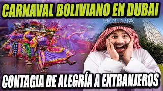 El Folklore y Carnaval Boliviano encantó a los Árabes y Extranjeros en la Expo Dubai [upl. by Mchenry159]