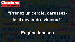 Prenez un cercle caressezle il deviendra vicieux   Eugène Ionesco [upl. by Weylin]