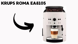 Krups Roma EA8105 Cafetera superautomática 15 bares de presión 3 niveles intensidad café cantidad [upl. by Nonnelg]