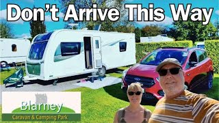 DONT ARRIVE LIKE THIS To Blarney Caravan amp Camping Park in County Cork Ireland [upl. by Eula241]