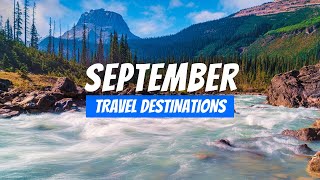 Best Places to visit in September 2024  September Travel Destinations [upl. by Alaet427]