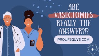 Are VASECTOMIES Really the Answer [upl. by Yrelle]