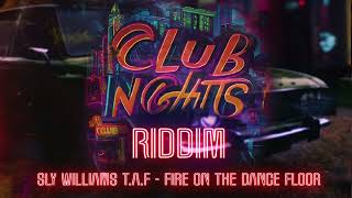 Sly Williams TAF  Fire On The Dance Floor Club Nights Riddim  Soca 2025 [upl. by Ailemac]