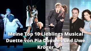 Meine Top 10 Lieblings Musical Duette von Pia Douwes und Uwe Kröger [upl. by Issie]