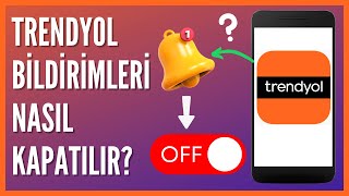 Trendyol Bildirimleri Nasıl Kapatılır [upl. by Anatole]