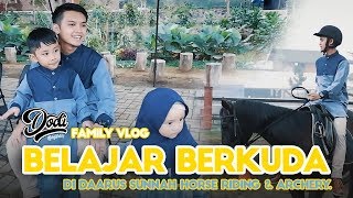 Belajar Berkuda bareng Ica putri AA Gym  Dodi Hidyatullah Family VLOG [upl. by Shifra]