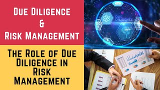 Due Diligence and Risk Management The Role of Due Diligence in Risk Management Due Diligence Risk [upl. by Irianat]