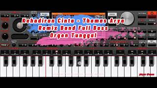 KEHADIRAN CINTA‼️ Thomas Arya  remix band full bass orgen tunggal [upl. by Ennahoj]