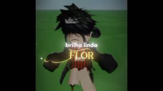 Brilha linda flor edit roblox shorts [upl. by Zuckerman]