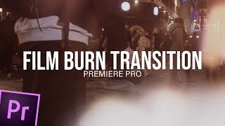 Film Burn Transition  PREMIERE PRO TUTORIAL 2018 [upl. by Lamraj]