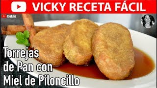 TORREJAS DE PAN CON MIEL DE PILONCILLO  VickyRecetaFacil [upl. by Dachy173]