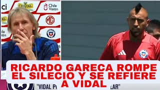 RICARDO GARECA rompió el silencio hablo de quotARTURO VIDALquot Y SUS PROBLEMAS en la selección chilena [upl. by Cinimod659]