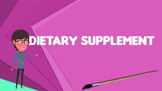 What is Dietary supplement Explain Dietary supplement Define Dietary supplement [upl. by Eak729]