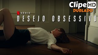 Desejo Obsessivo 2023  Clipe Dublado  Série Netflix [upl. by Roderica]