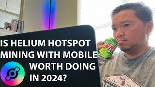 Is Helium Hotspot Mining With Mobile Worth Doing in 2024 [upl. by Einittirb]