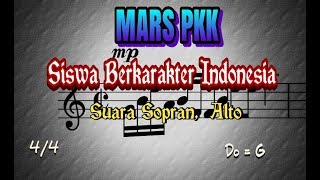 Notasi lagu Mars PKK Siswa Berkarakter Indonesia Suara Sopran dan Alto marspkk [upl. by Ycal]