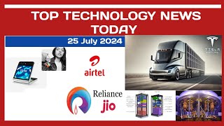 Top Technology News Today  25 July 2024  5G Expansion Teslas New Electric Truck and More [upl. by Ycart251]