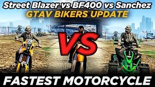 Street Blazer vs BF400 vs Sanchez quotFastest Offroadquot GTAV Bikers Update [upl. by Amlev]