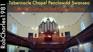 Speak O Lord As We Come To You Tabernacle Chapel Penclawdd Swansea [upl. by Reinhard]