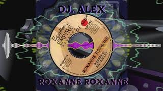 ROXANNE ROXANNE  DJ ALEX ‐ [upl. by Lambert240]