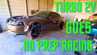 Turbo 2v goes no prep racing [upl. by Nywloc]