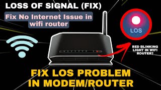 Fix LOS Problem in Modems amp wifi Routers  Loss of signal Solution No internet in router [upl. by Kcirddes]