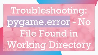 Troubleshooting pygameerror  No File Found in Working Directory [upl. by Kristianson]